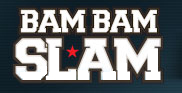 BAM BAM SLAM