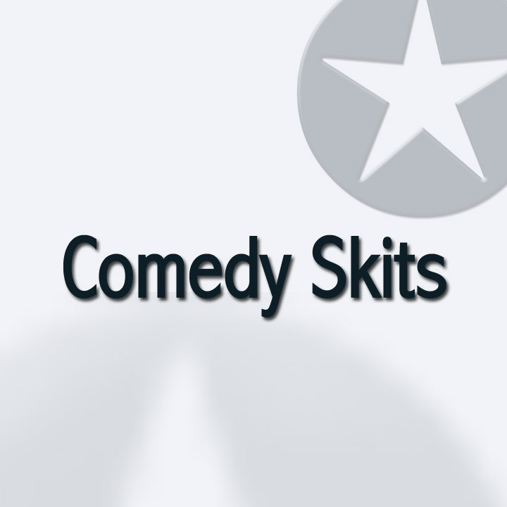 Comedy Skits